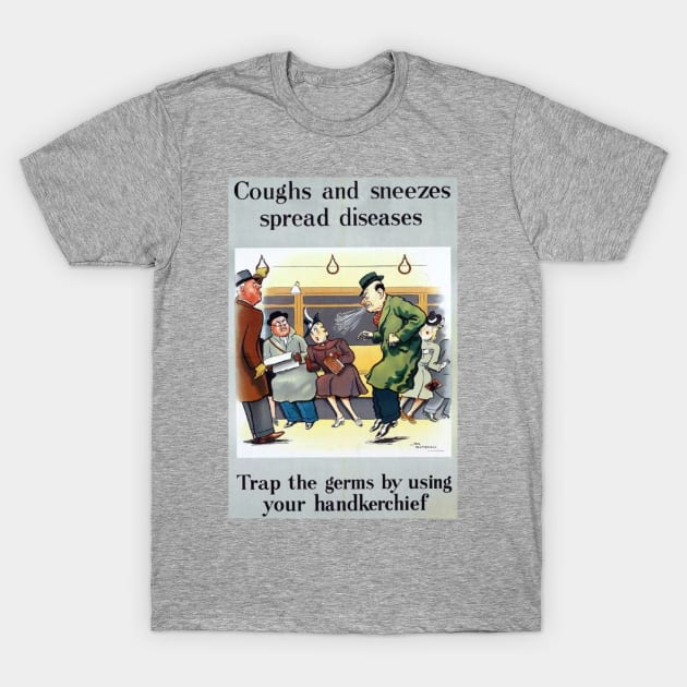 Coughs and Sneezes Spread Diseases T-Shirt by Slightly Unhinged